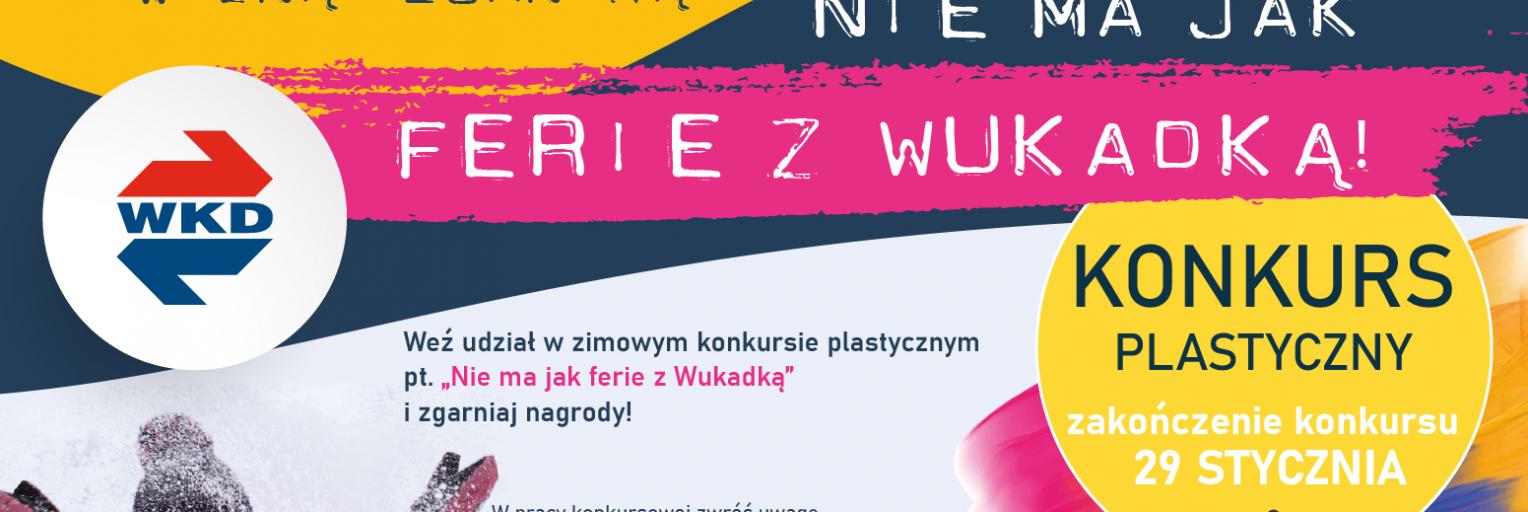 Konkurs plastyczny pt. "Nie ma jak ferie z WuKaDką" 